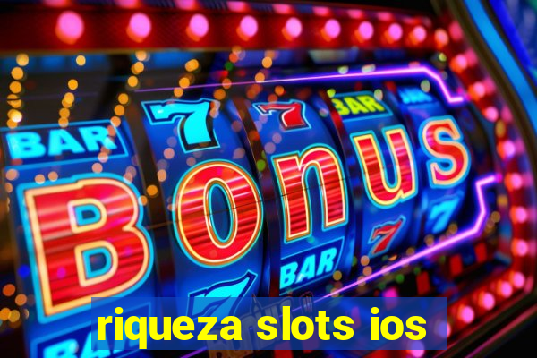 riqueza slots ios